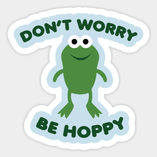 Don't Worry Be Hoppy Sticker